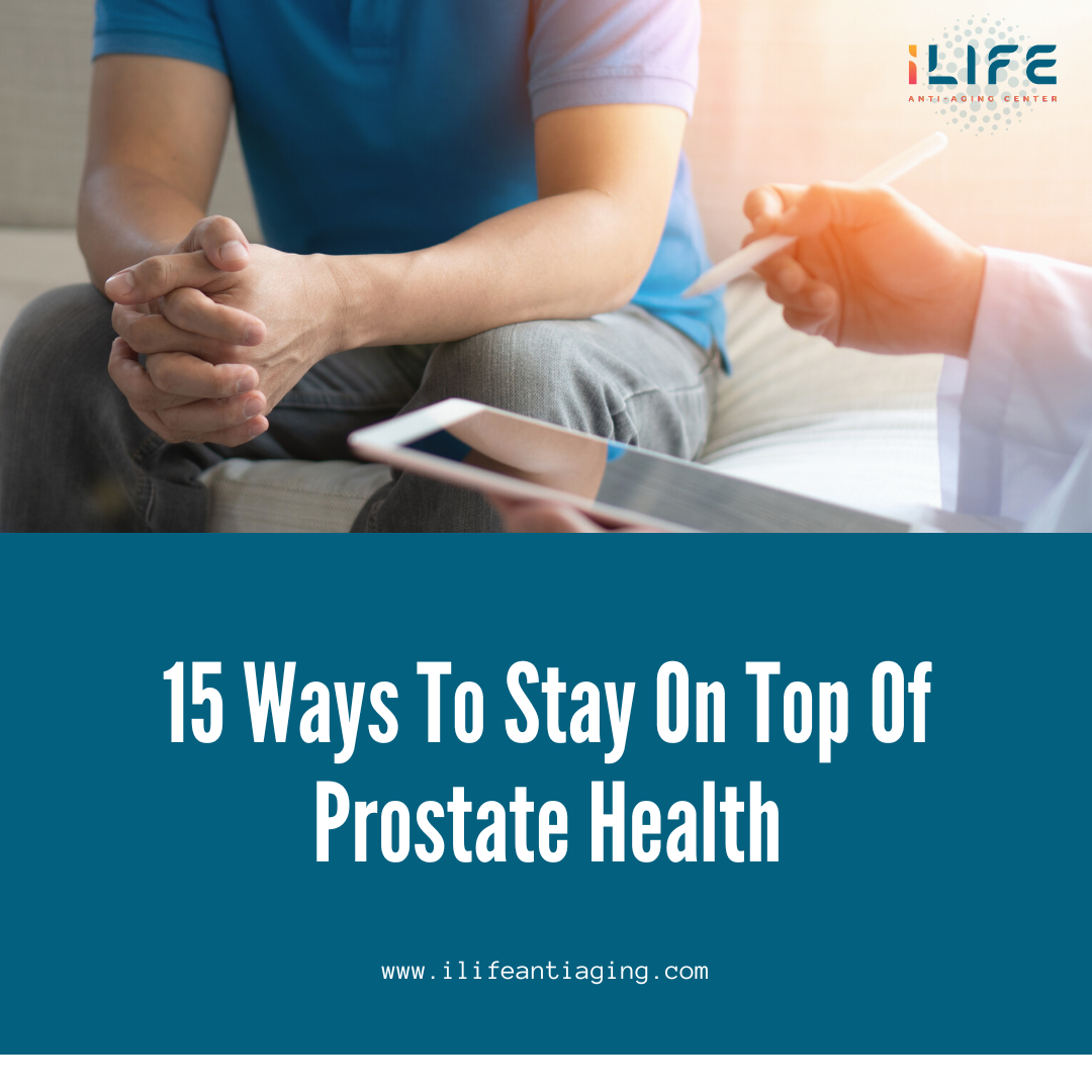 15 Ways to Stay on Top of Prostate Health